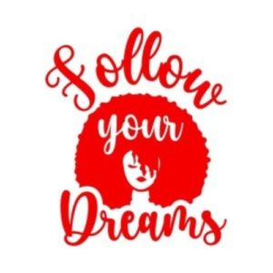 Sticker Exterior cu o ﬁgura de femeie de culoare cu mesajul  "Follow your dreams" - urmeaza-ti visurile, Vinyl Rosu, 50 cm